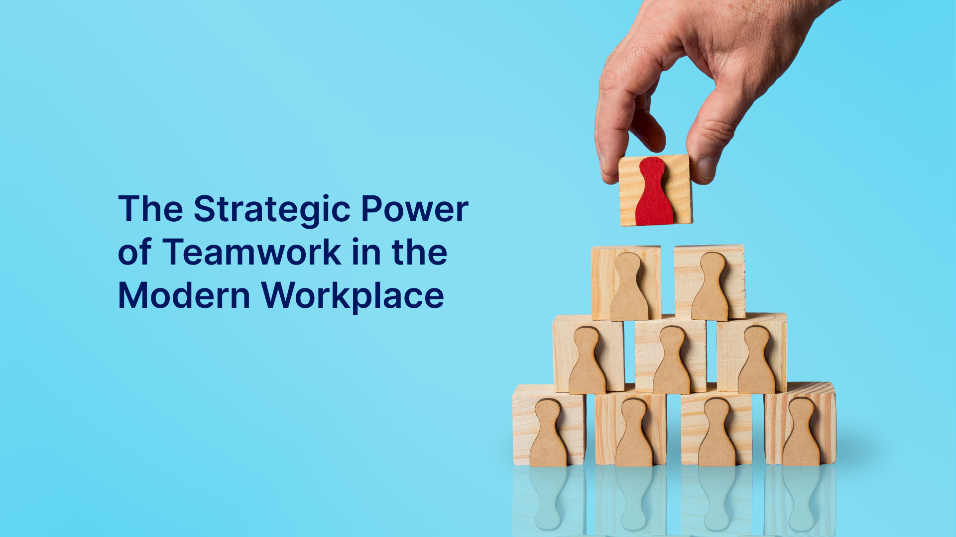 The Strategic Power of Teamwork in the Modern Workplace